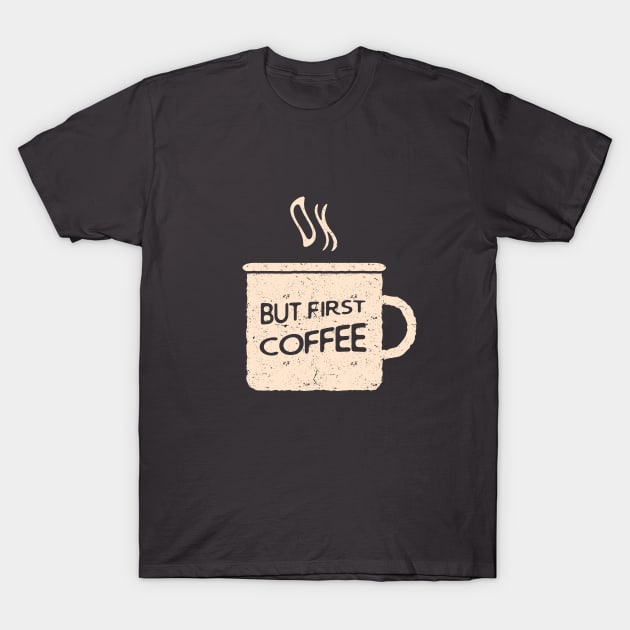 Ok, but first coffee T-Shirt by Phanatique